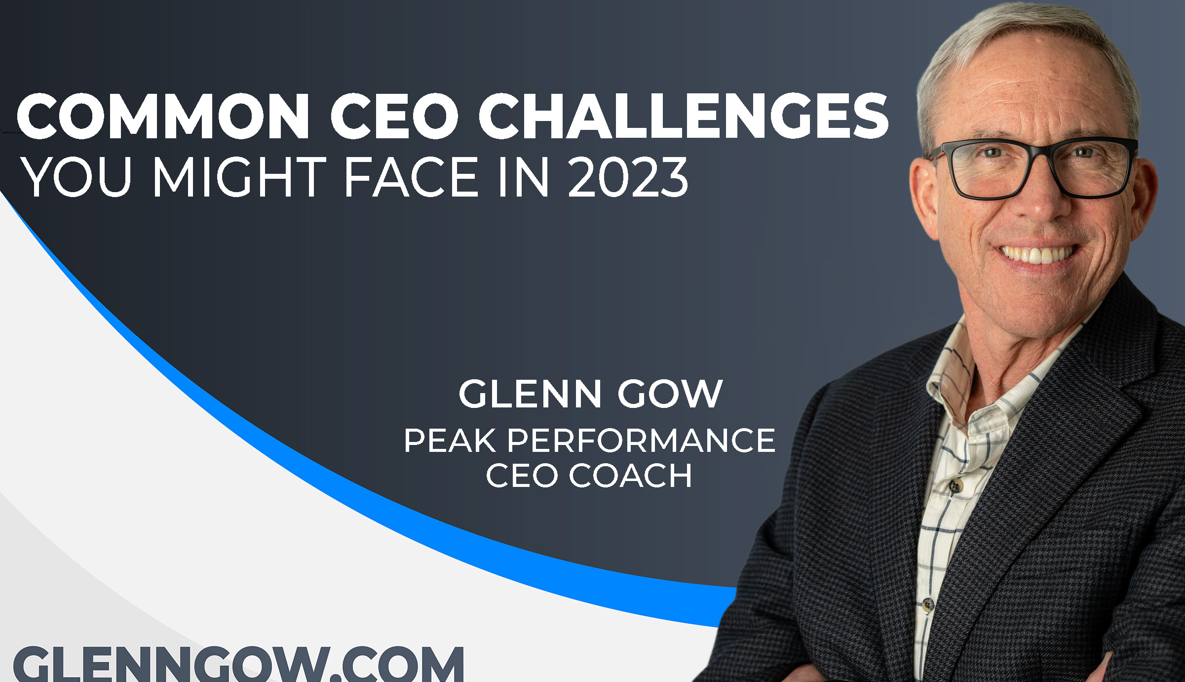 Glenn Gow Common CEO Challenges You Might Face in 2023 - Graphic