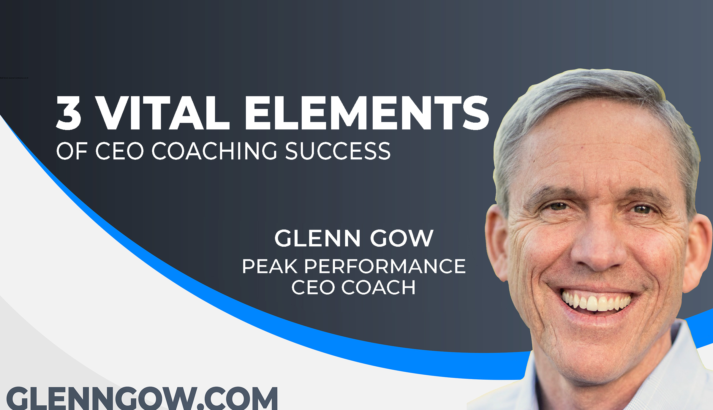 Glenn Gow Thumbnail 3 Vital Elements of CEO Coaching Success Blog Image