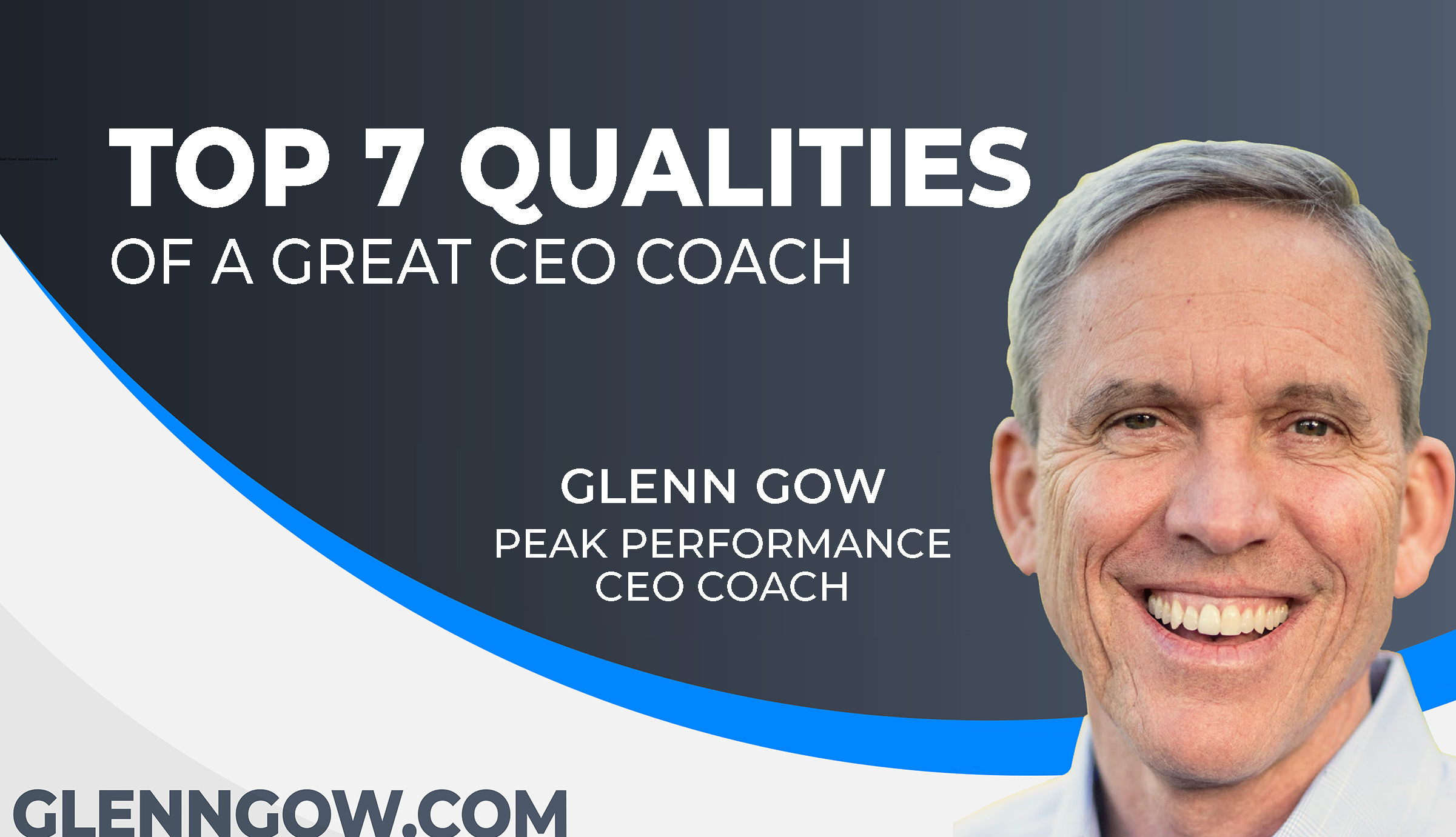 Top 7 Qualities of a Great CEO Coach Glenn Gow Thumbnail Graphic
